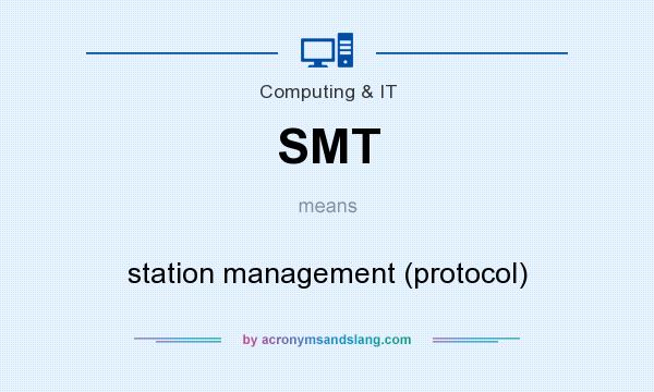 What does SMT mean? It stands for station management (protocol)
