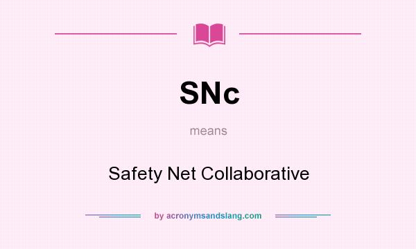What does SNc mean? It stands for Safety Net Collaborative