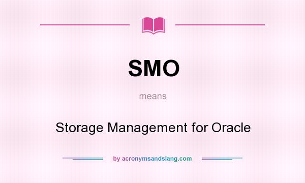 What does SMO mean? It stands for Storage Management for Oracle