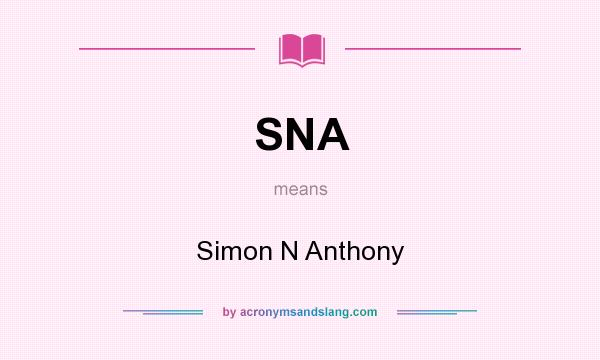 What does SNA mean? It stands for Simon N Anthony