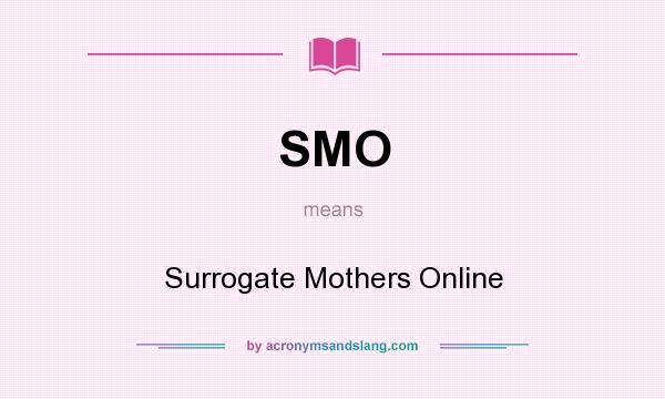 What does SMO mean? It stands for Surrogate Mothers Online
