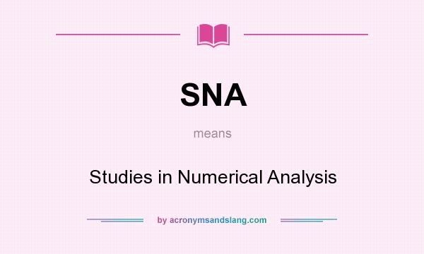 What does SNA mean? It stands for Studies in Numerical Analysis
