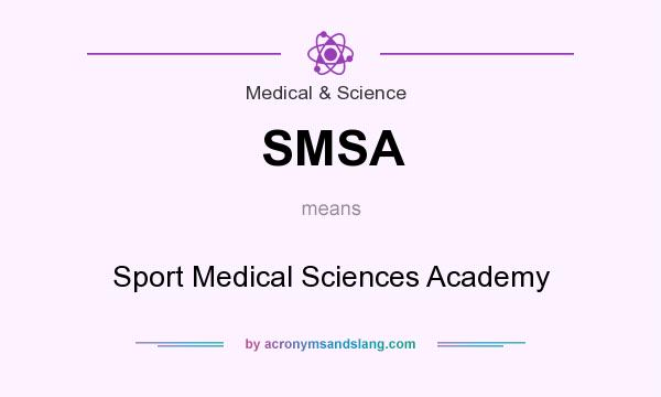 What does SMSA mean? It stands for Sport Medical Sciences Academy