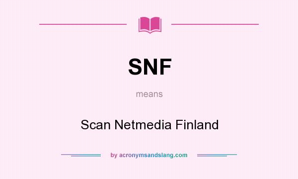 What does SNF mean? It stands for Scan Netmedia Finland