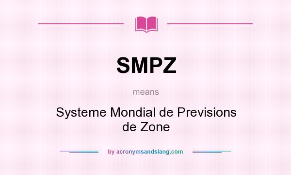 What does SMPZ mean? It stands for Systeme Mondial de Previsions de Zone