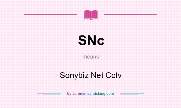 What does SNc mean? It stands for Sonybiz Net Cctv
