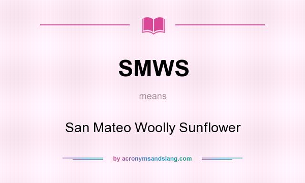 What does SMWS mean? It stands for San Mateo Woolly Sunflower