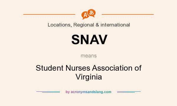 What does SNAV mean? It stands for Student Nurses Association of Virginia