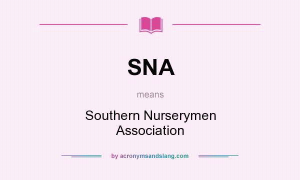 What does SNA mean? It stands for Southern Nurserymen Association