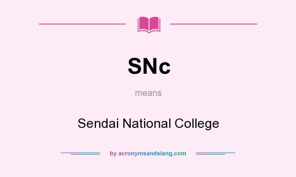 What does SNc mean? It stands for Sendai National College