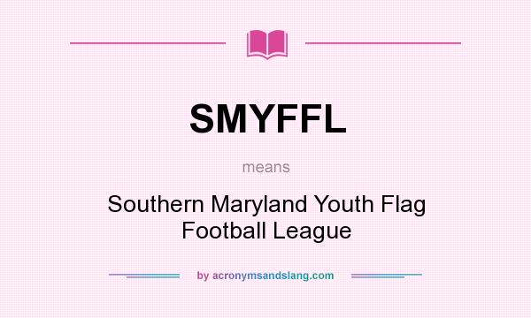 What does SMYFFL mean? It stands for Southern Maryland Youth Flag Football League
