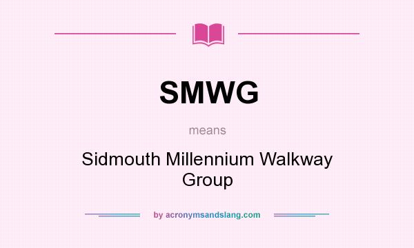 What does SMWG mean? It stands for Sidmouth Millennium Walkway Group