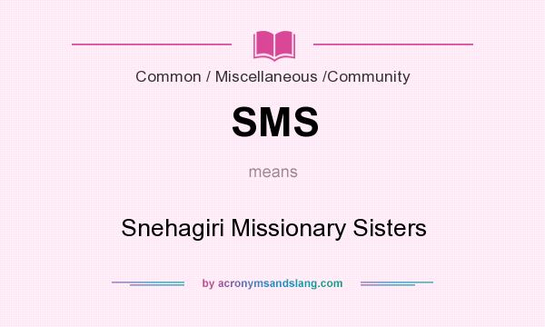What does SMS mean? It stands for Snehagiri Missionary Sisters