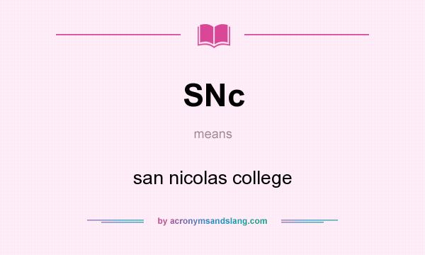 What does SNc mean? It stands for san nicolas college