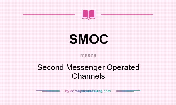 What does SMOC mean? It stands for Second Messenger Operated Channels