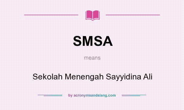 What does SMSA mean? It stands for Sekolah Menengah Sayyidina Ali