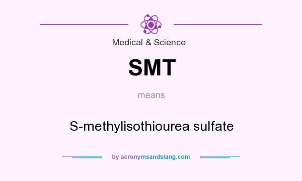 What does SMT mean? It stands for S-methylisothiourea sulfate