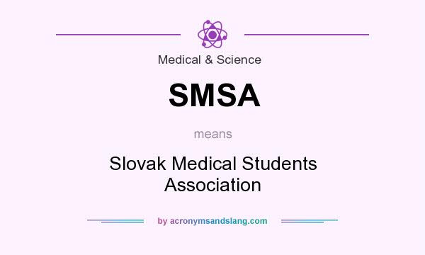 What does SMSA mean? It stands for Slovak Medical Students Association