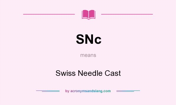 What does SNc mean? It stands for Swiss Needle Cast