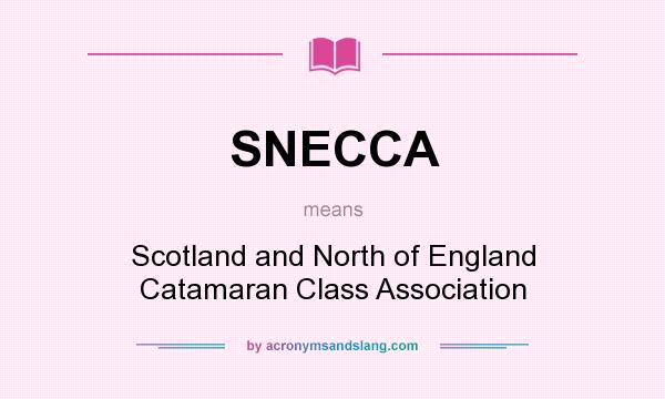 What does SNECCA mean? It stands for Scotland and North of England Catamaran Class Association