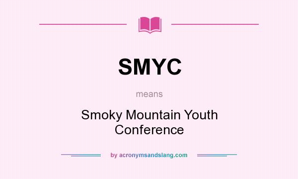 What does SMYC mean? It stands for Smoky Mountain Youth Conference