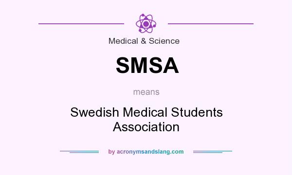 What does SMSA mean? It stands for Swedish Medical Students Association