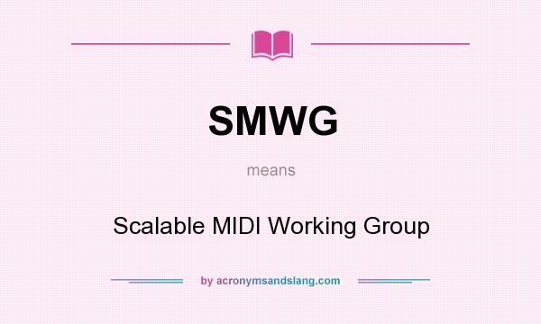 What does SMWG mean? It stands for Scalable MIDI Working Group