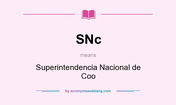 What does SNc mean? It stands for Superintendencia Nacional de Coo