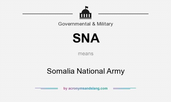 What does SNA mean? It stands for Somalia National Army