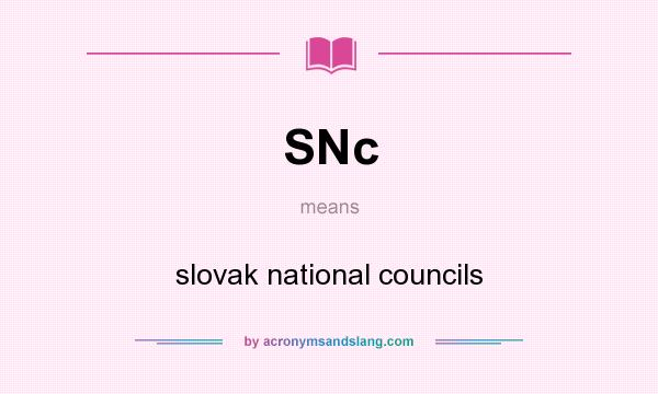 What does SNc mean? It stands for slovak national councils