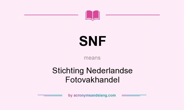 What does SNF mean? It stands for Stichting Nederlandse Fotovakhandel