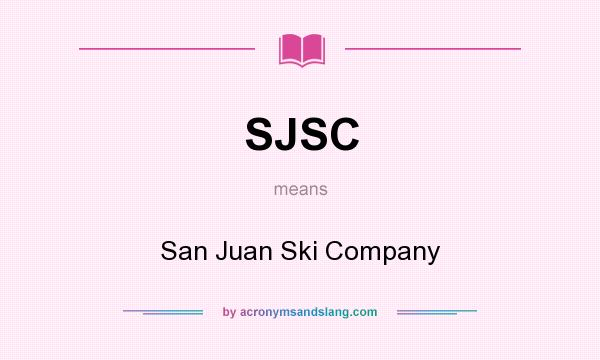 What does SJSC mean? It stands for San Juan Ski Company