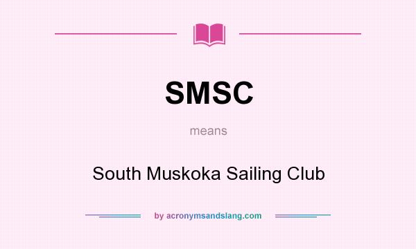 What does SMSC mean? It stands for South Muskoka Sailing Club