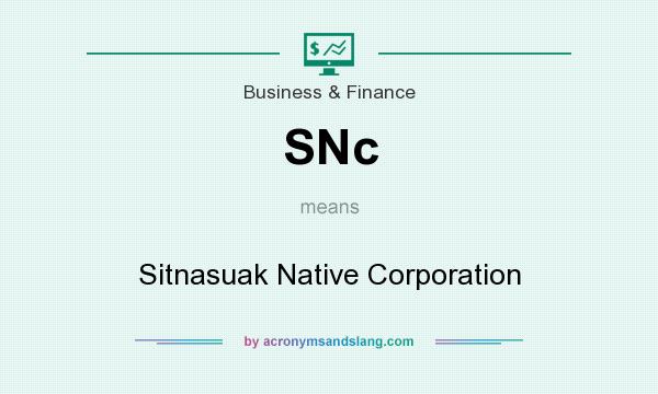 What does SNc mean? It stands for Sitnasuak Native Corporation