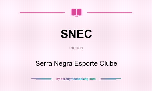 What does SNEC mean? It stands for Serra Negra Esporte Clube