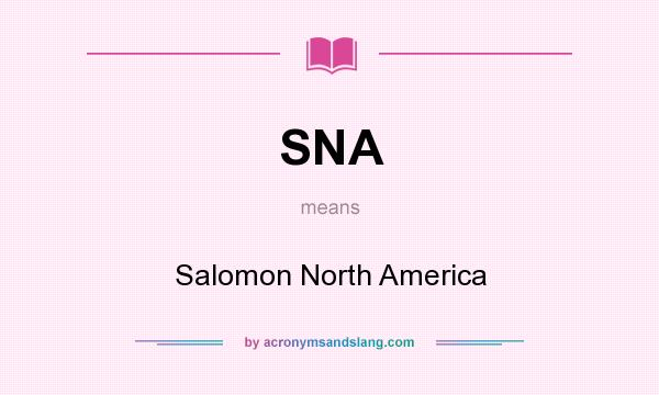 What does SNA mean? It stands for Salomon North America