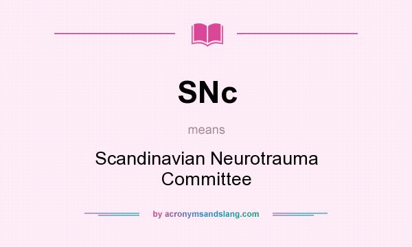 What does SNc mean? It stands for Scandinavian Neurotrauma Committee