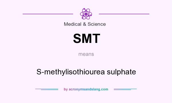 What does SMT mean? It stands for S-methylisothiourea sulphate