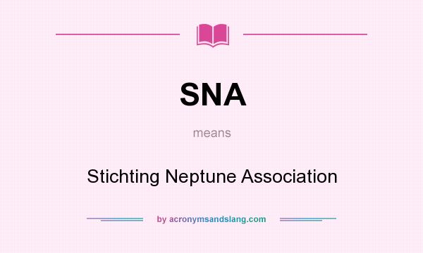What does SNA mean? It stands for Stichting Neptune Association