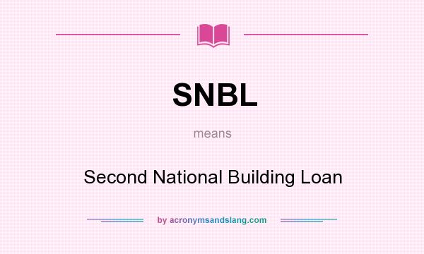 What does SNBL mean? It stands for Second National Building Loan