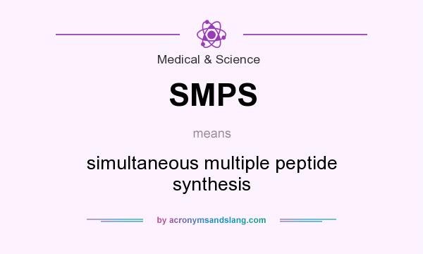 What does SMPS mean? It stands for simultaneous multiple peptide synthesis