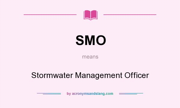 What does SMO mean? It stands for Stormwater Management Officer