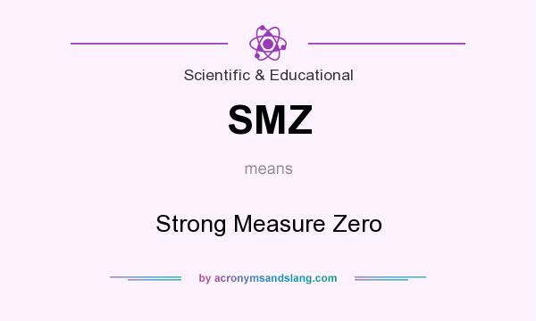 What does SMZ mean? It stands for Strong Measure Zero
