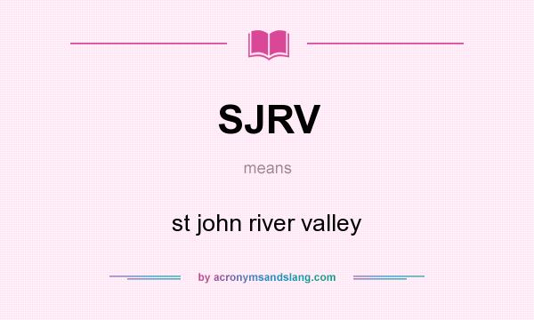 What does SJRV mean? It stands for st john river valley