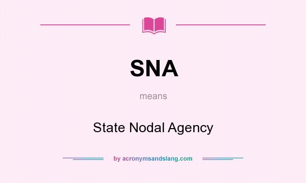 What does SNA mean? It stands for State Nodal Agency
