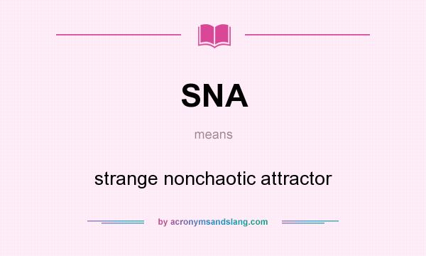 What does SNA mean? It stands for strange nonchaotic attractor