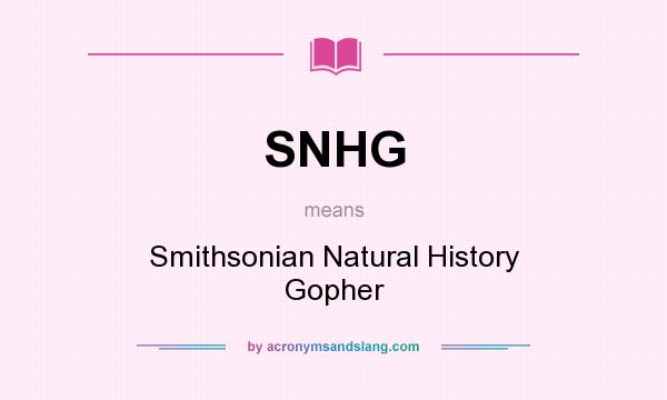What does SNHG mean? It stands for Smithsonian Natural History Gopher