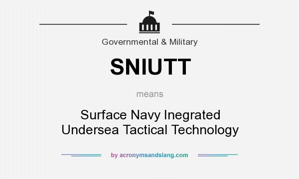 What does SNIUTT mean? It stands for Surface Navy Inegrated Undersea Tactical Technology