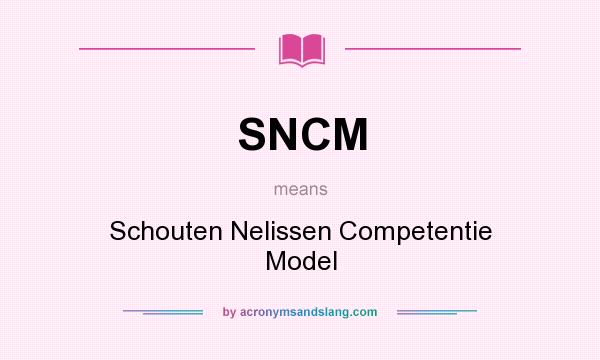 What does SNCM mean? It stands for Schouten Nelissen Competentie Model