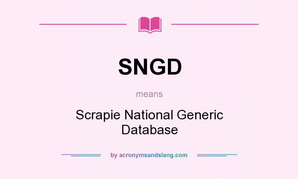 What does SNGD mean? It stands for Scrapie National Generic Database